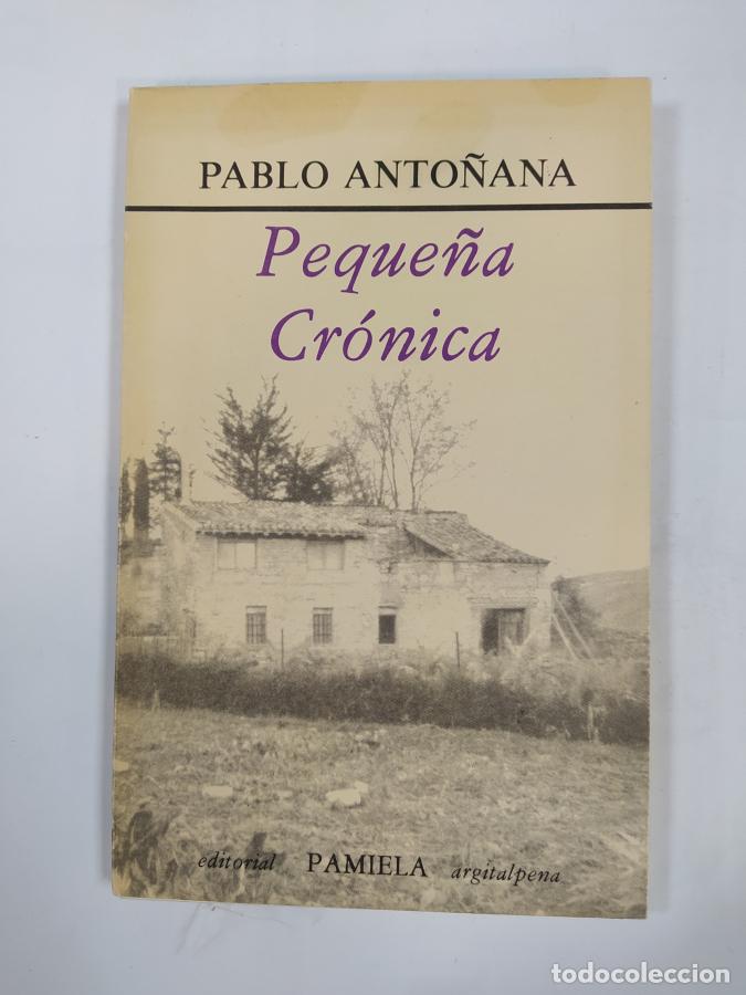 Libros: Peque&ntilde;a Cr&oacute;nica. - Pablo Anto&ntilde;ana. TDK449 - Foto 1