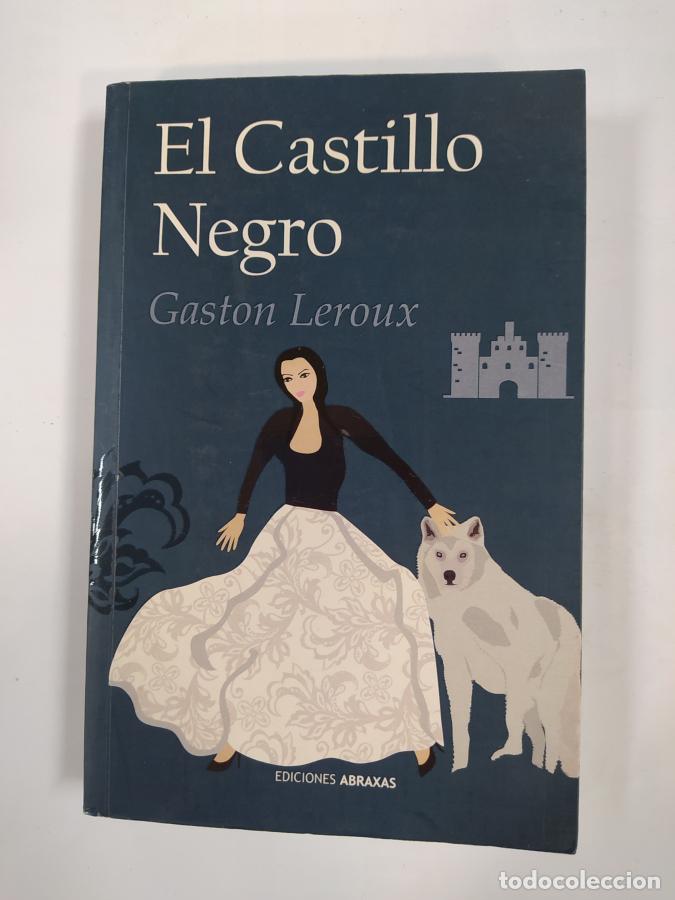 Libros: El castillo negro. - Gaston Leroux. TDK449 - Foto 1