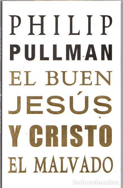 Libros: El buen Jes&uacute;s y Cristo el malvado - Pullman, Philip - Foto 1