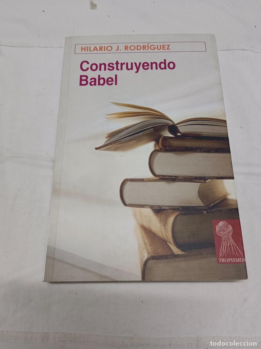 Libros: CONSTRUYENDO BABEL - Hilario J. Rodriguez - Foto 1