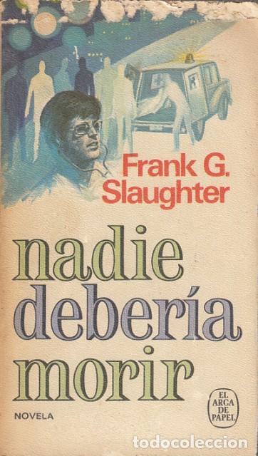 Libros: NADIE DEBER&Iacute;A MORIR - SLAUGHTER, FRANK G. - Foto 1
