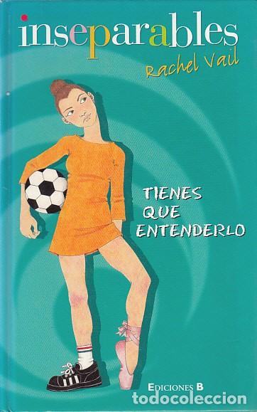 Libros: INSEPARABLES. TIENES QUE ENTENDERLO - VAIL. RACHEL - Foto 1