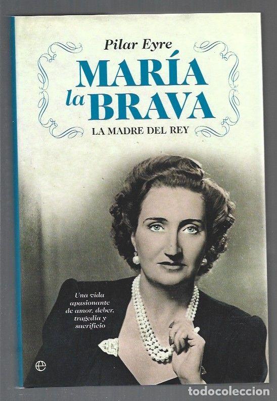 Libros: MARIA LA BRAVA. LA MADRE DEL REY - EYRE, PILAR - Foto 1