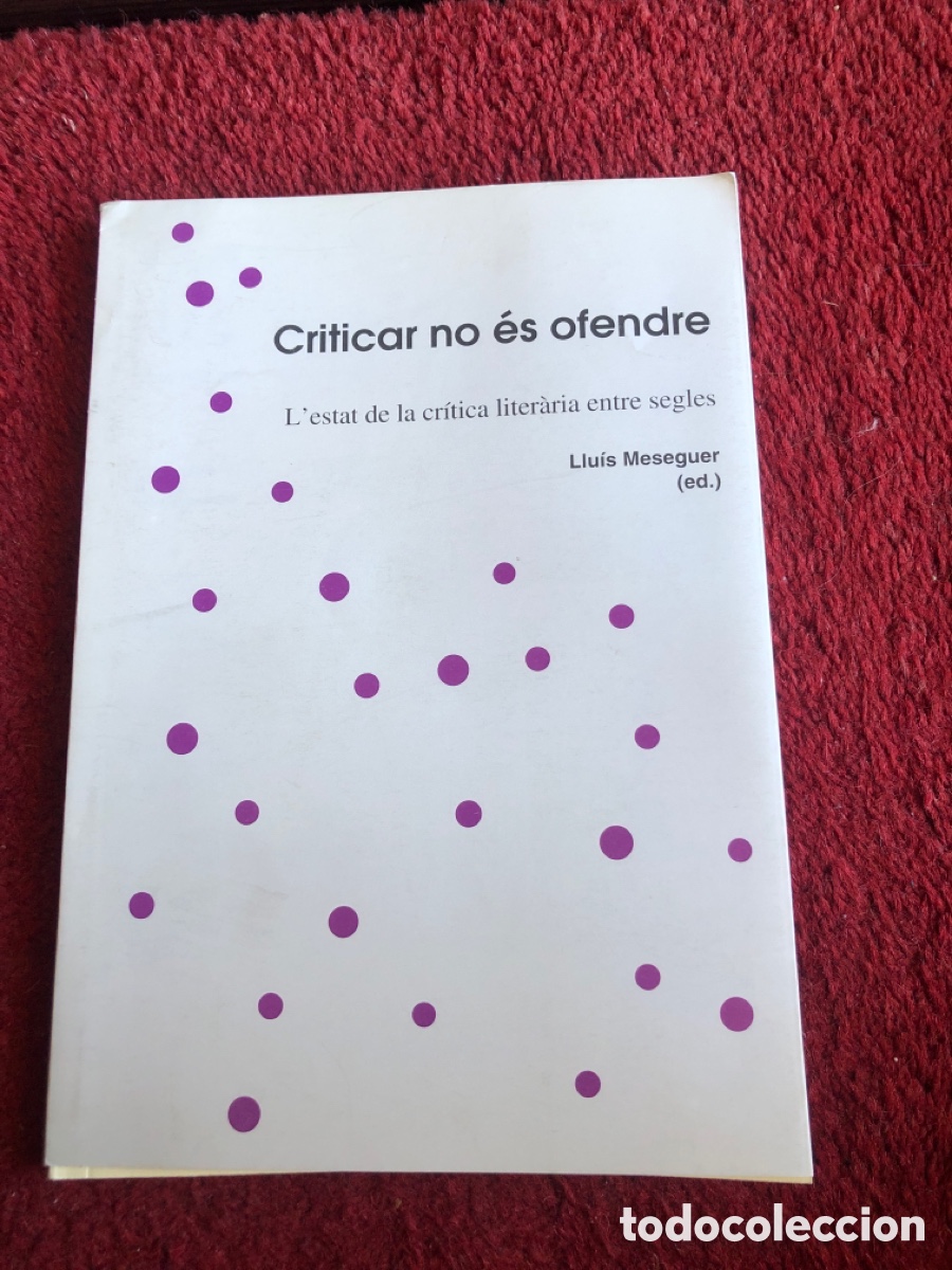 Libros: L&rsquo;estat de la cr&iacute;tica literaria entre sigles. Lluis Messeguer. Criticar no es ofendre. Asm