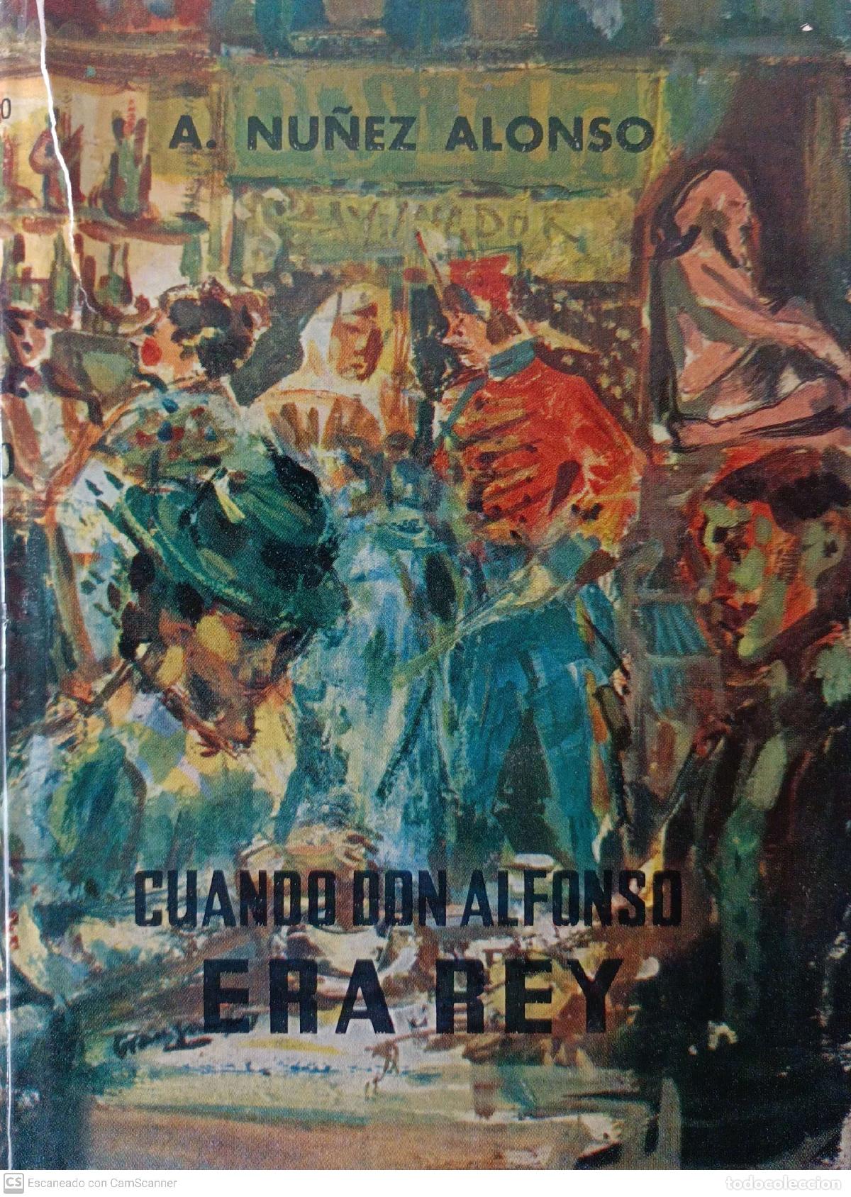 Libros: Cuando Don Alfonso era Rey - A. Nu&ntilde;ez Alonso - Foto 1