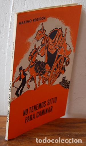 Libros: NO TENEMOS SITIO PARA CAMINAR - M&Aacute;XIMO REGIDOR - Foto 1