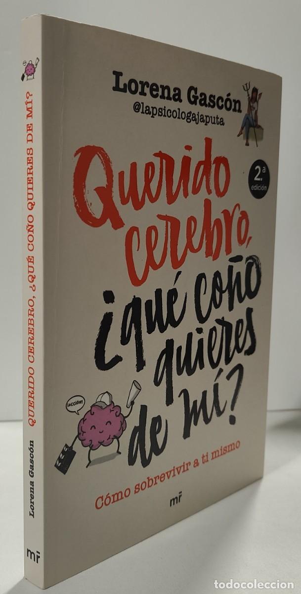 Libros: QUERIDO CEREBRO &iquest;QU&Eacute; CO&Ntilde;O QUIERES DE MI? - Lorena Gasc&oacute;n ~ - Foto 2