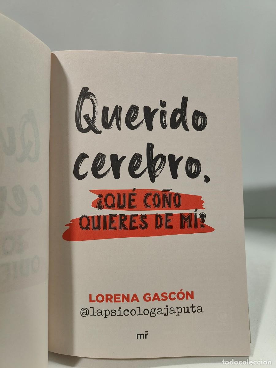 Libros: QUERIDO CEREBRO &iquest;QU&Eacute; CO&Ntilde;O QUIERES DE MI? - Lorena Gasc&oacute;n ~ - Foto 6