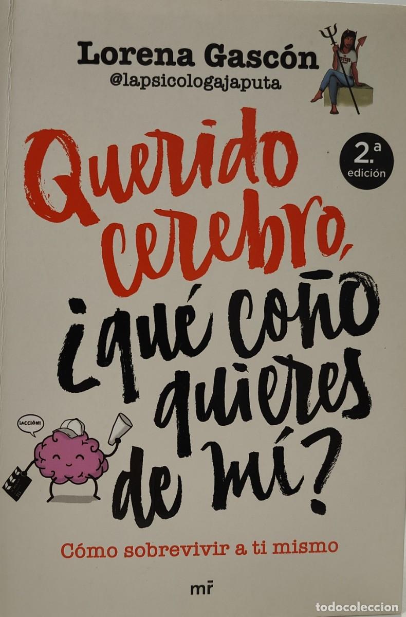 Libros: QUERIDO CEREBRO &iquest;QU&Eacute; CO&Ntilde;O QUIERES DE MI? - Lorena Gasc&oacute;n ~