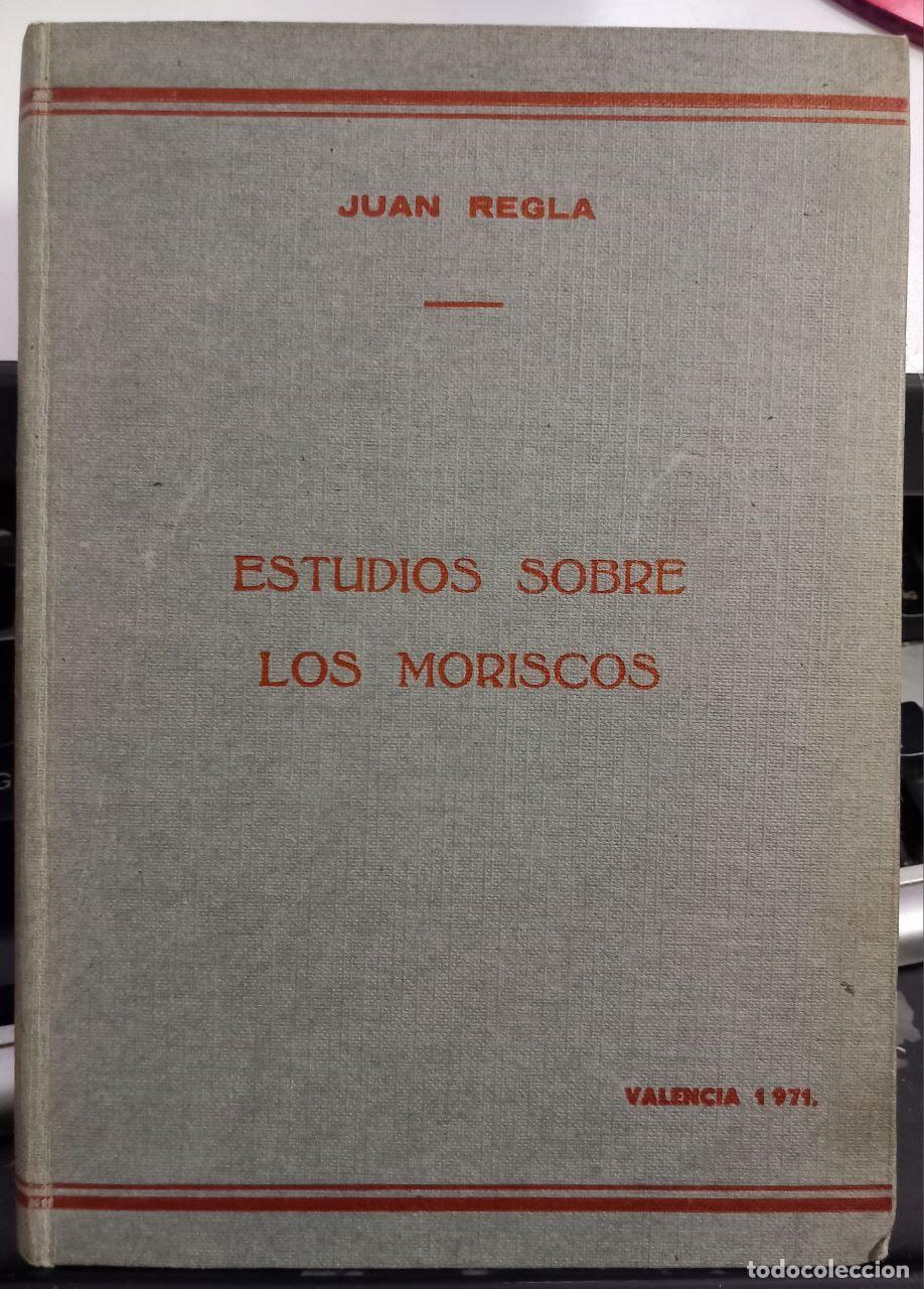 Libros: Estudios sobre los moriscos. - REGL&Aacute;, Juan: - Foto 1