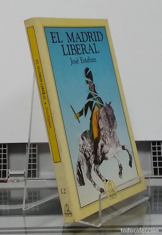 Libros: El Madrid liberal - Jos&eacute; Esteban - Foto 1