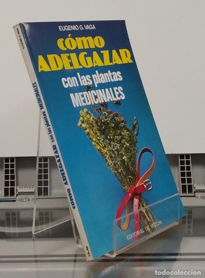 Libros: C&oacute;mo adelgazar con las plantas medicinales - Eugenio G. Vaga - Foto 1