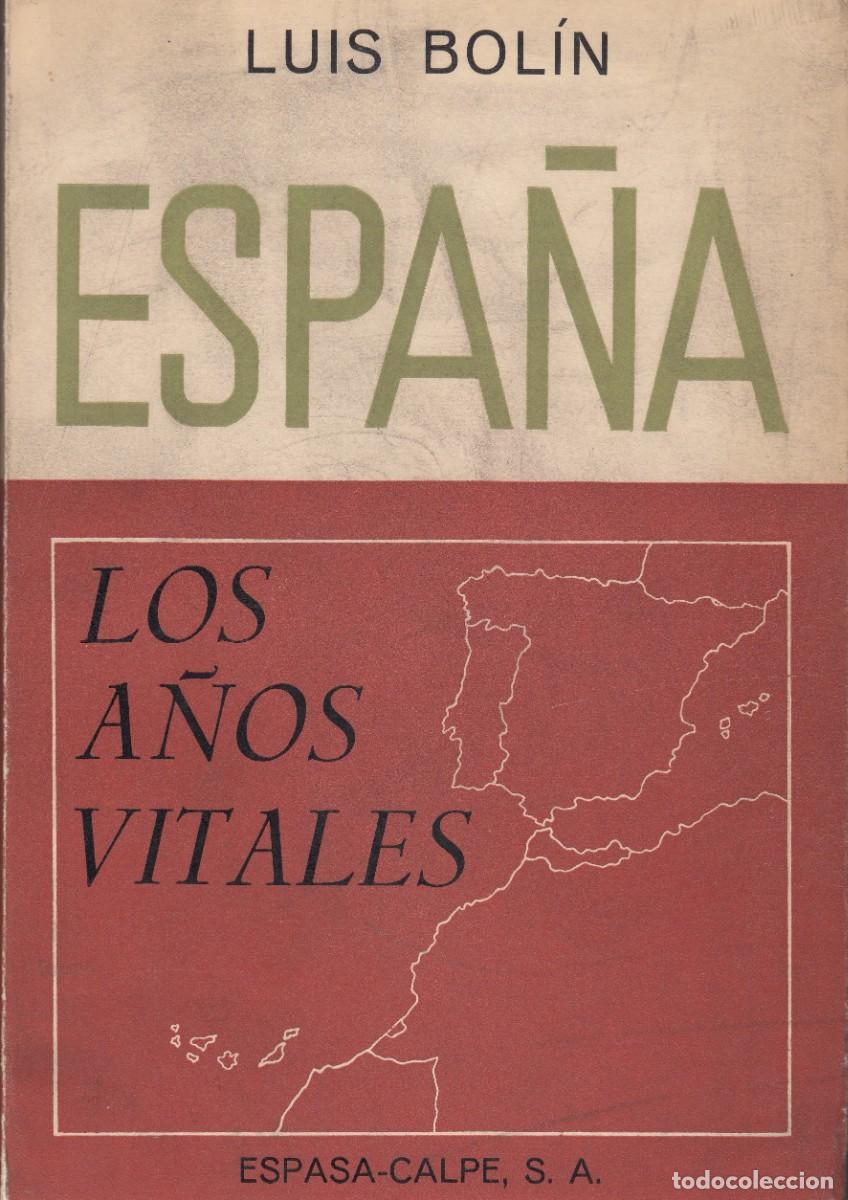Libros: ESPA&Ntilde;A. LOS A&Ntilde;OS VITALES. LUIS BOL&Iacute;N. ADB - Foto 1