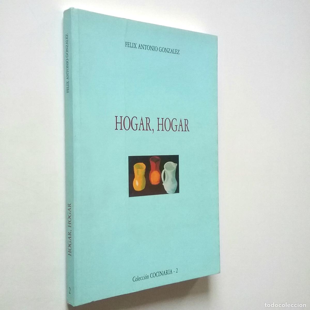 Libros: F&eacute;lix Antonio Gonz&aacute;lez - Hogar, hogar - Foto 1