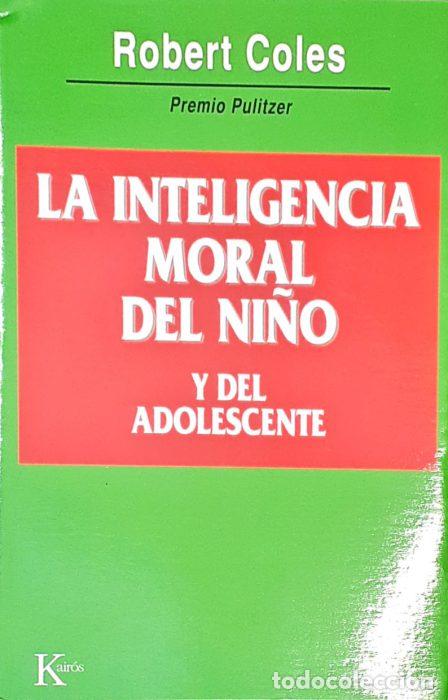 Libros: La inteligencia moral del ni&ntilde;o y del adolescente - COLES, ROBERT - Foto 1