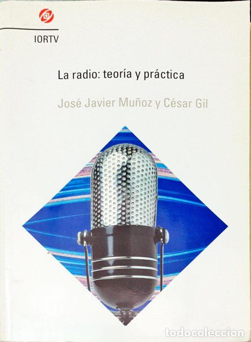 Libros: La radio : Teor&iacute;a y pr&aacute;ctica - MU&Ntilde;OZ, JOS&Eacute; JAVIER - Foto 1
