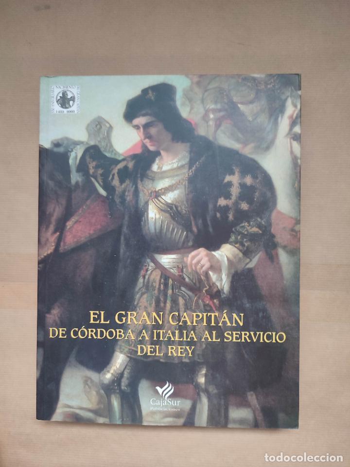 Libros: EL GRAN CAPITAN. DE CORDOBA A ITALIA AL SERVICIO DEL REY. - �� - Foto 1