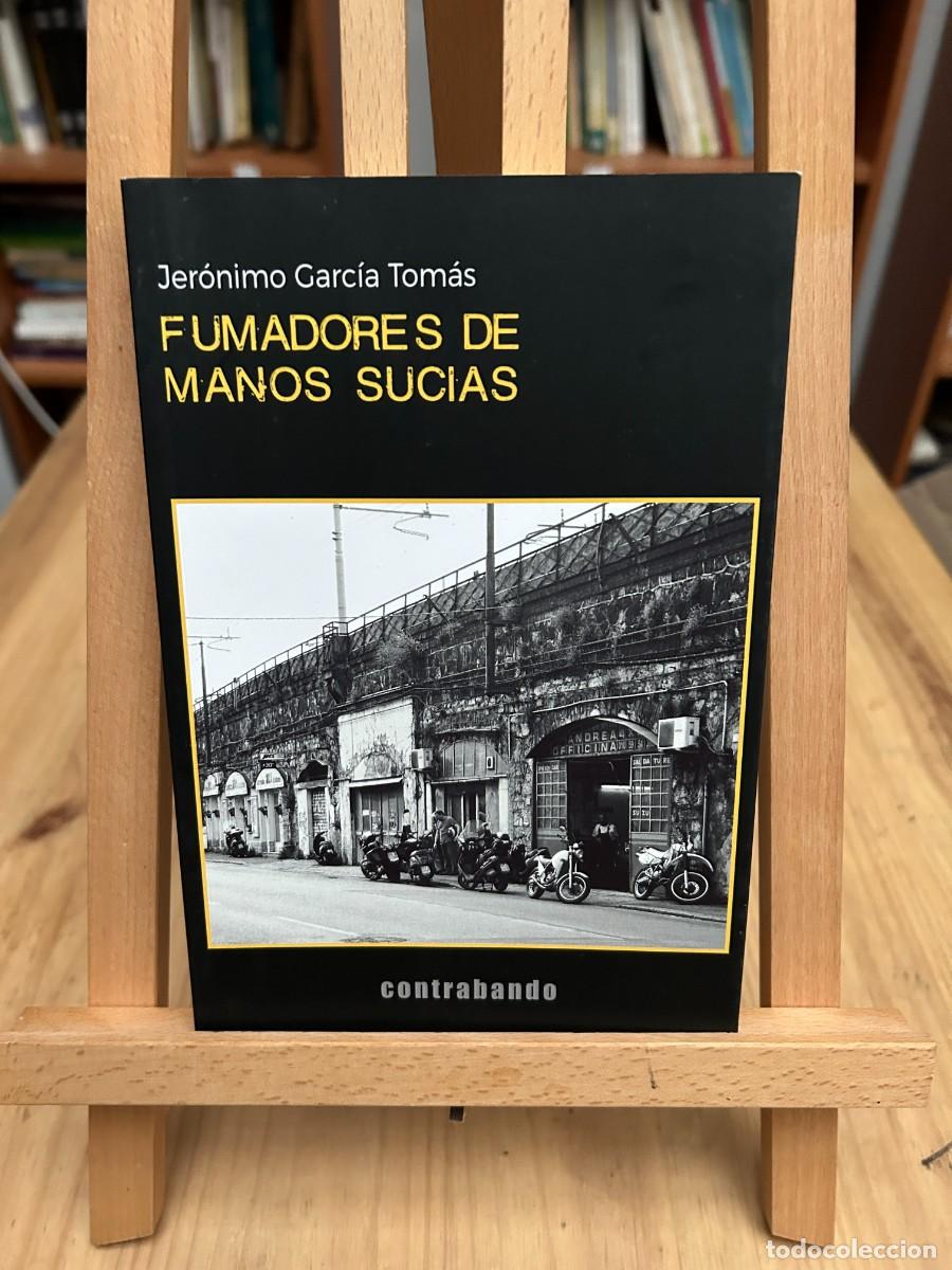 Livres: FUMADORES DE MANOS SUCIAS-GARCIA TOMAS, JERONIMO