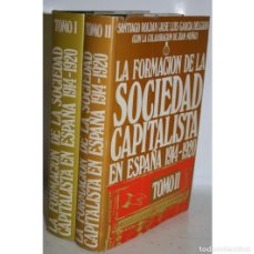 Libros: LA FORMACIÓN DE LA SOCIEDAD CAPITALISTA EN ESPAÑA 1914-1920. 2 TOMOS - ROLDÁN, SANTIAGO; GARCÍA DELG