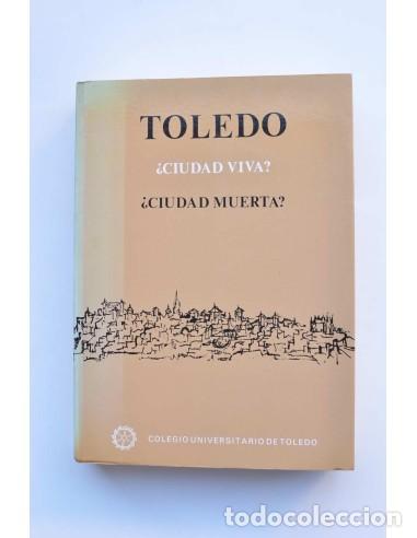 Libros: Toledo &iquest;ciudad viva? &iquest;Ciudad muerta? - Foto 1