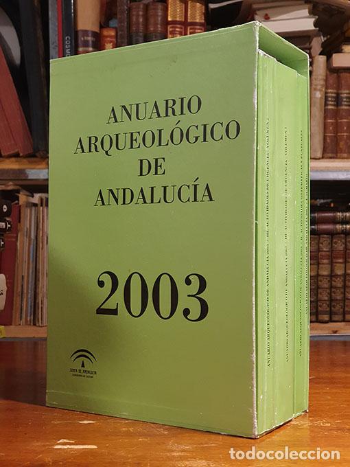 Livros em segunda m&atilde;o: ANUARIO ARQUEOLOGICO DE ANDALUC&Iacute;A. A&ntilde;o 2003. 4 Tomos. - VV. AA.