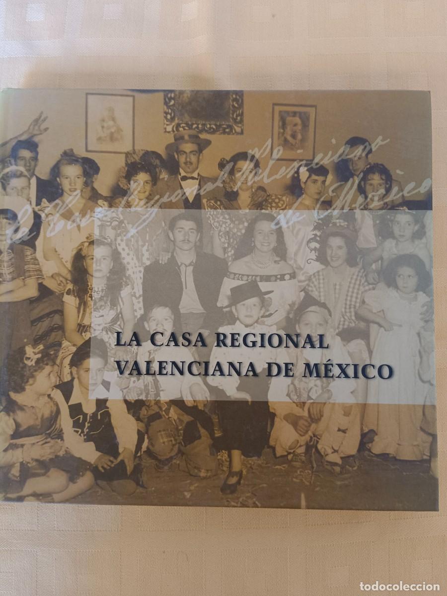 Libri di seconda mano: LA CASA REGIONAL VALENCIANA EN MEXICO - Jose Ignacio Cruz Orozco y otros