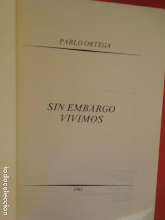Libros: SIN EMBARGO VIVIMOS - PABLO ORTEGA - EDICIONES DYRSA 1983. - Foto 2