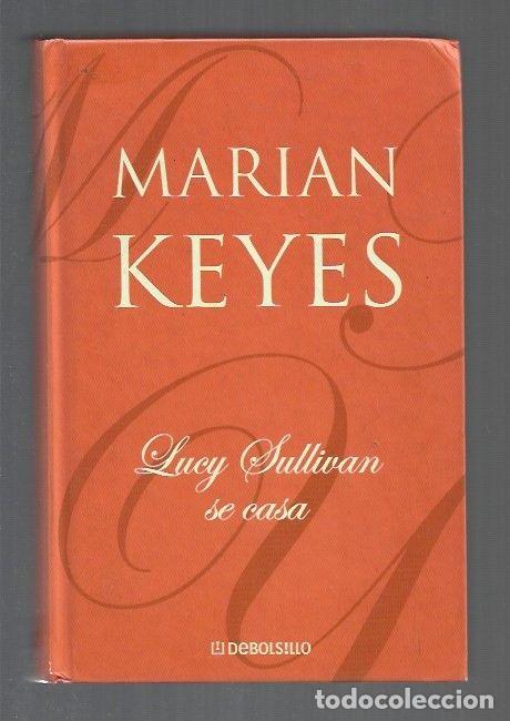 Libros: LUCY SULLIVAN SE CASA - KEYES, MARIAN - Foto 1