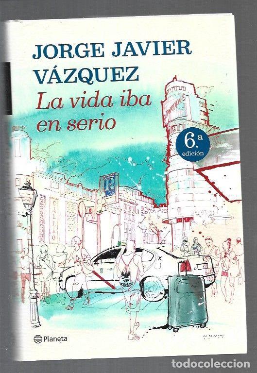 Libros: VIDA IBA EN SERIO - LA - VAZQUEZ, JORGE JAVIER - Foto 1