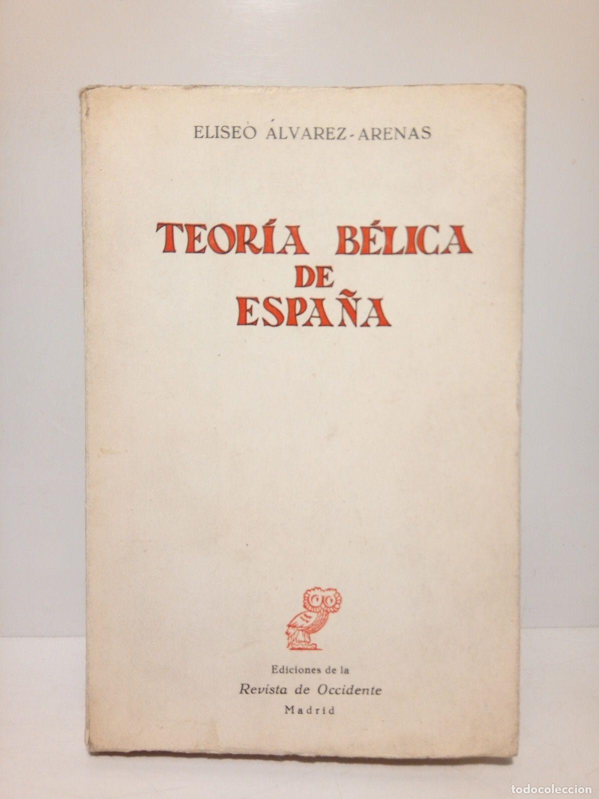Libros: ALVAREZ-ARENAS, Eliseo [Almirante] - Teor&iacute;a B&eacute;lica de Espa&ntilde;a