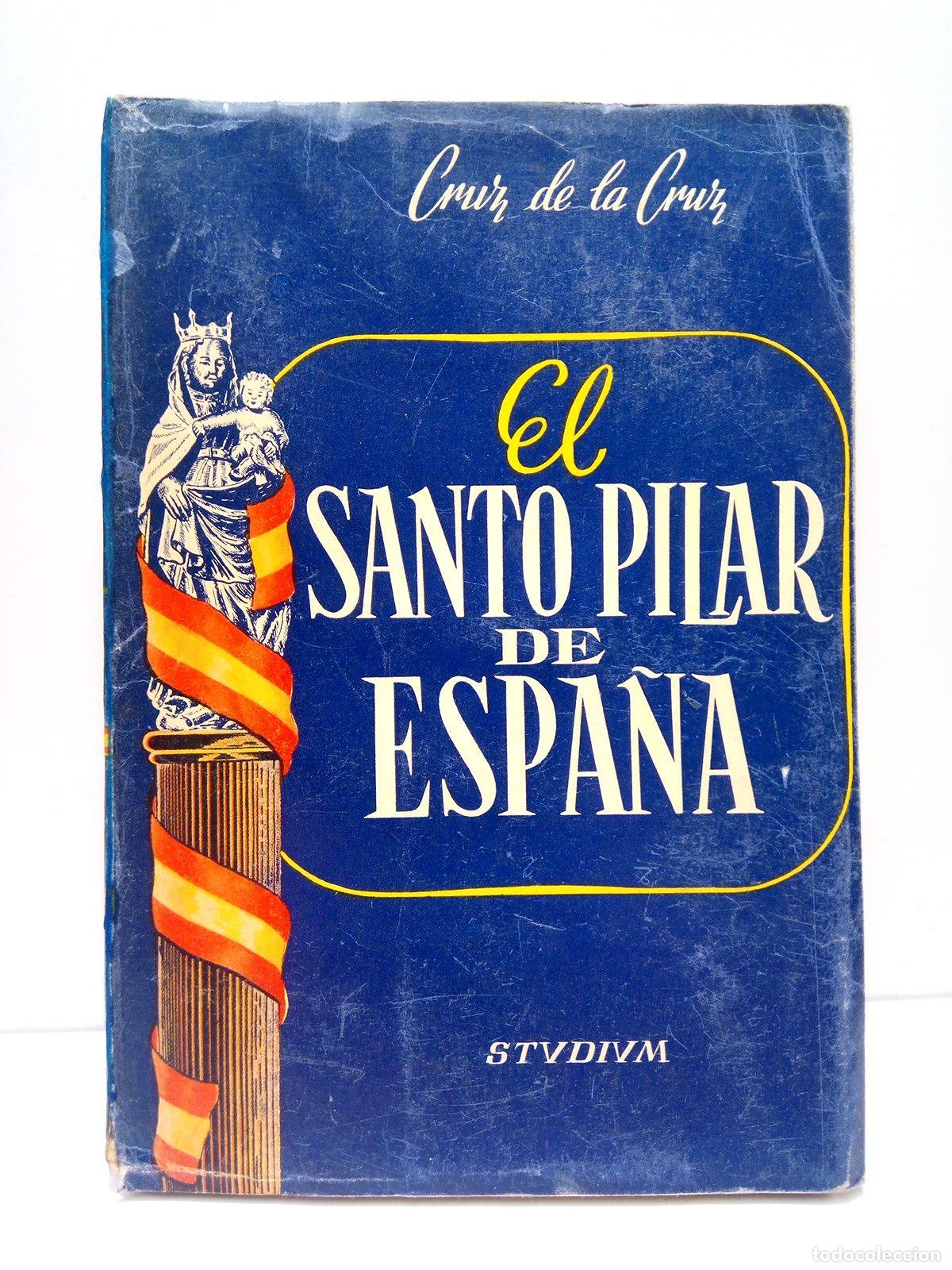Libri di seconda mano: CRUZ, Cruz de la - El Santo Pilar de Espa&ntilde;a: Ligeros apuntes sobre su tradici&oacute;n, diecinueve veces ce