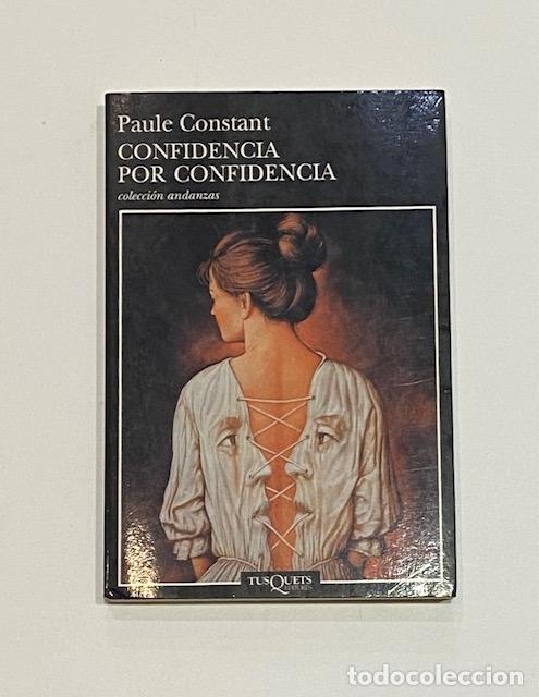 Libros: CONSTANT, Paule. - Confidencia por confidencia. - Foto 1