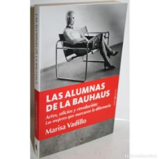 Libros: LAS ALUMNAS DE LA BAUHAUS - VADILLO, MARISA