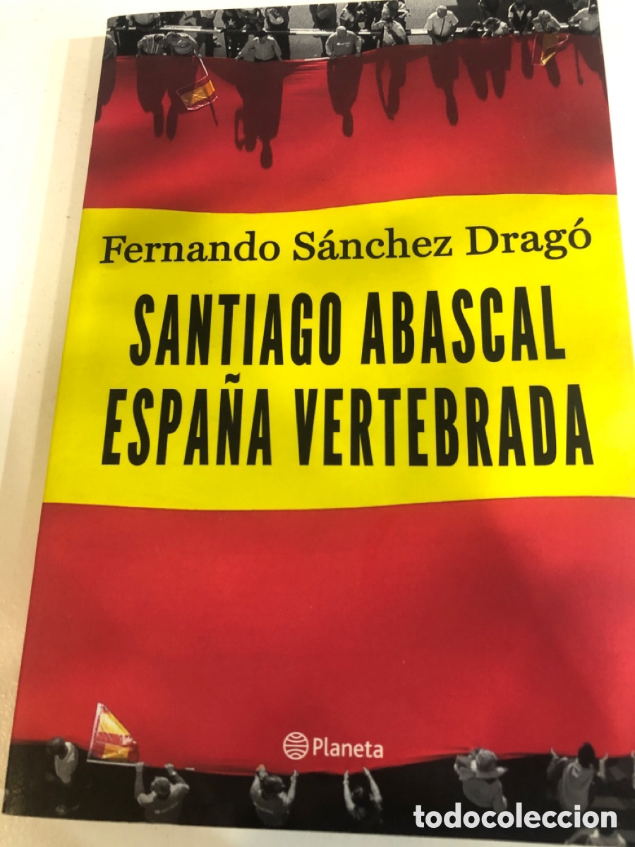 Libros: Santiago Abascal. Espa&ntilde;a vertebrada - Foto 1