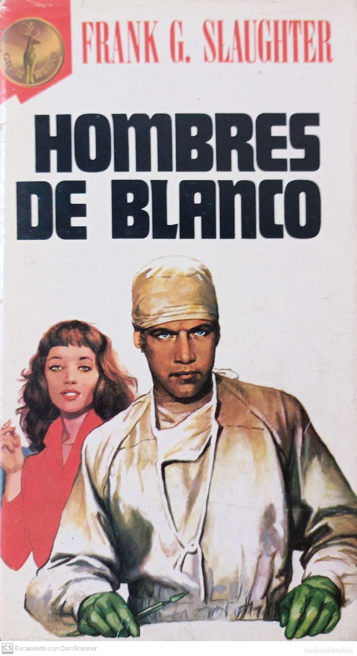 Libros: Hombres de blanco - Slaughter, Frank G. - Foto 1