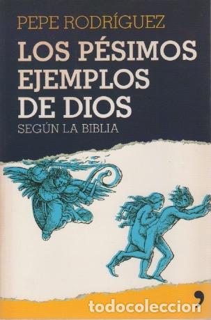 Libros: Los p&eacute;simos ejemplos de Dios - Rodr&iacute;guez, Pepe - Foto 1
