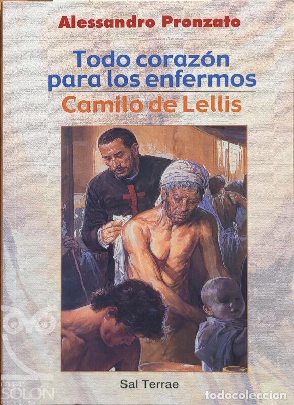 Libros: Todo coraz&oacute;n para los enfermos. Camilo de Lellis - Alessandro Pronzato - Foto 1