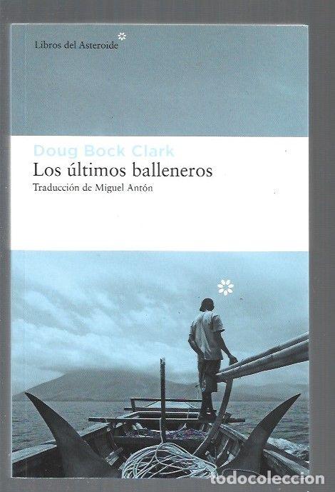 Libros: ULTIMOS BALLENEROS - LOS - CLARK, DOUG BOCK - Foto 1