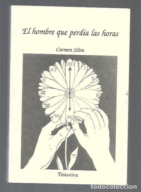 Libros: HOMBRE QUE PERDIA LAS HORAS - EL - SILVA, CARMEN - Foto 1