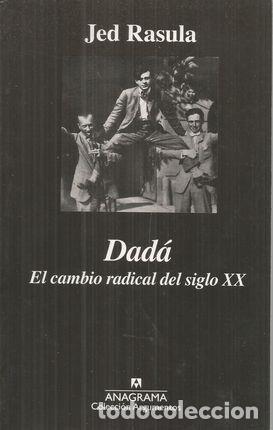 Libros: DADA EL CAMBIO RADICAL DEL SIGLO XX - RASULA, JED - Foto 1
