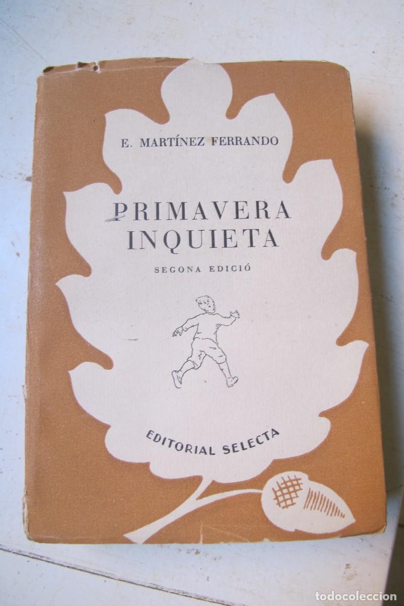 Libros: PRIMAVERA INQUIETA. ERNEST MARTINEZ FERRANDO. SELECTA 1947 E. - Foto 1