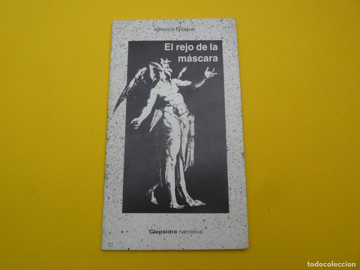 Libros: LIBRO EL REJO DE LA MASCARA - Ignacio Gaspar - Clepsidra Narrativa (EXCELENTE) - Foto 1