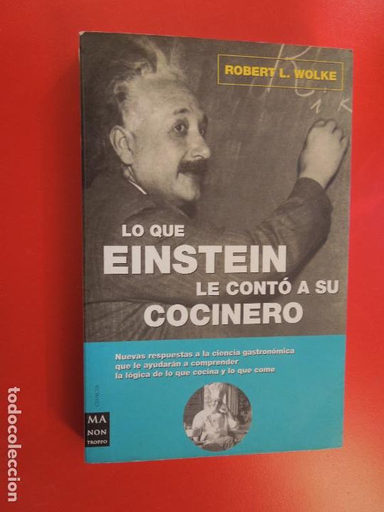 Libros: LO QUE EINSTEIN LE CONT&Oacute; A SU COCINERO - ROBERT L WOLKE 2003 - Foto 1