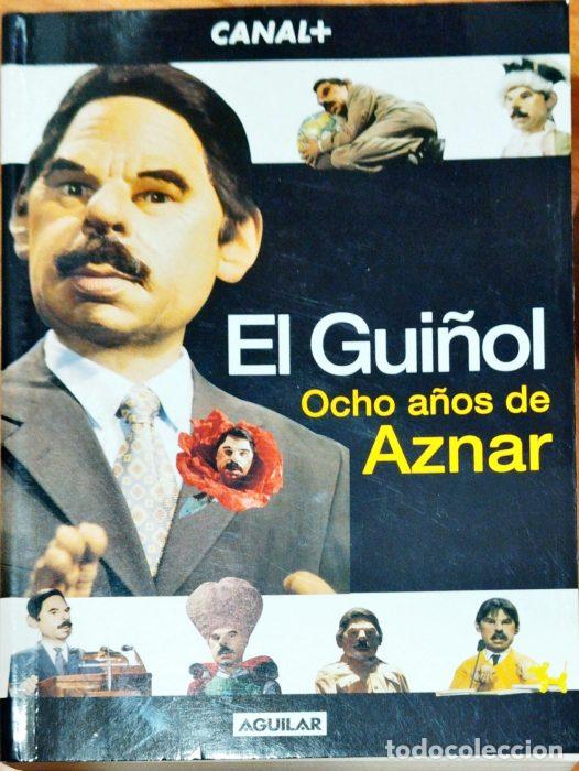 Libros: El gui&ntilde;ol &ndash; Ocho a&ntilde;os de Aznar - VVAA - Foto 1