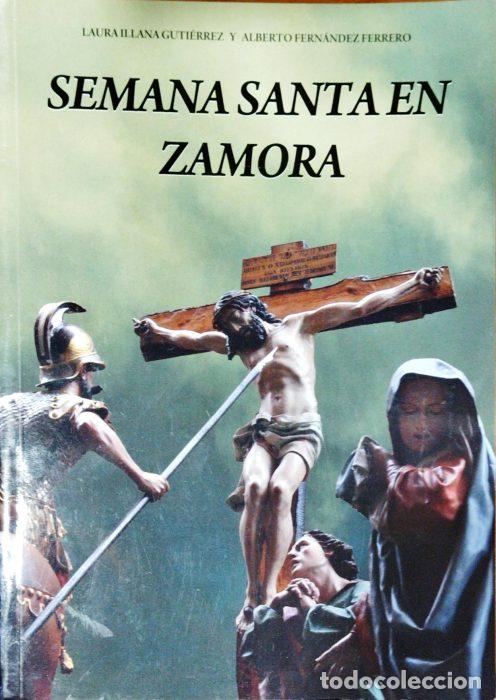 Libros: Semana Santa en Zamora - ILLANA GUTI&Eacute;RREZ, LAURA/FERN&Aacute;NDEZ FERRERO, ALBERTO