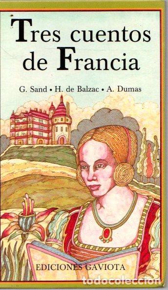 Libros: Tres cuentos de Francia - Dumas, Alejandro/Sand, George/Balzac, Honor&eacute; de