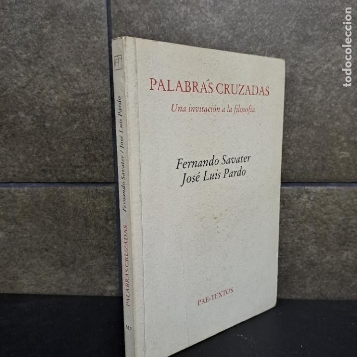 Libros: Palabras cruzadas : una invitaci&oacute;n a la filosof&iacute;a, Pardo, Jos&eacute; Luis; Savater, Fernando