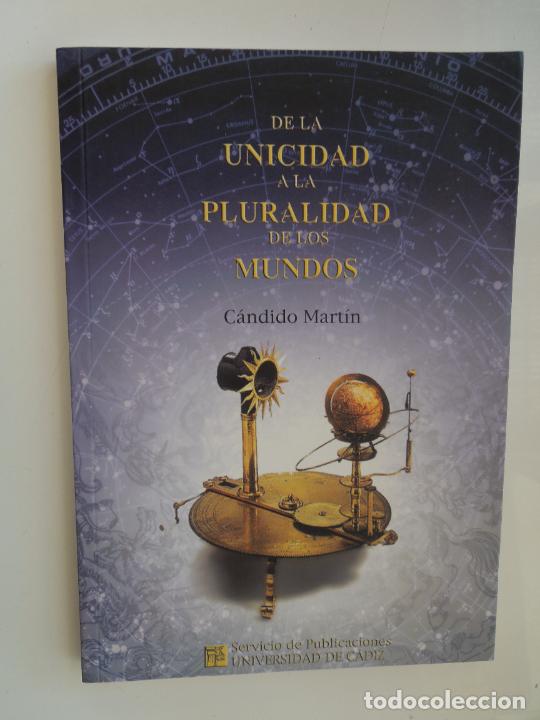 Libros: DE LA UNICIDAD A LA PLURALIDAD DE LOS MUNDOS - CANDIDO MARTIN