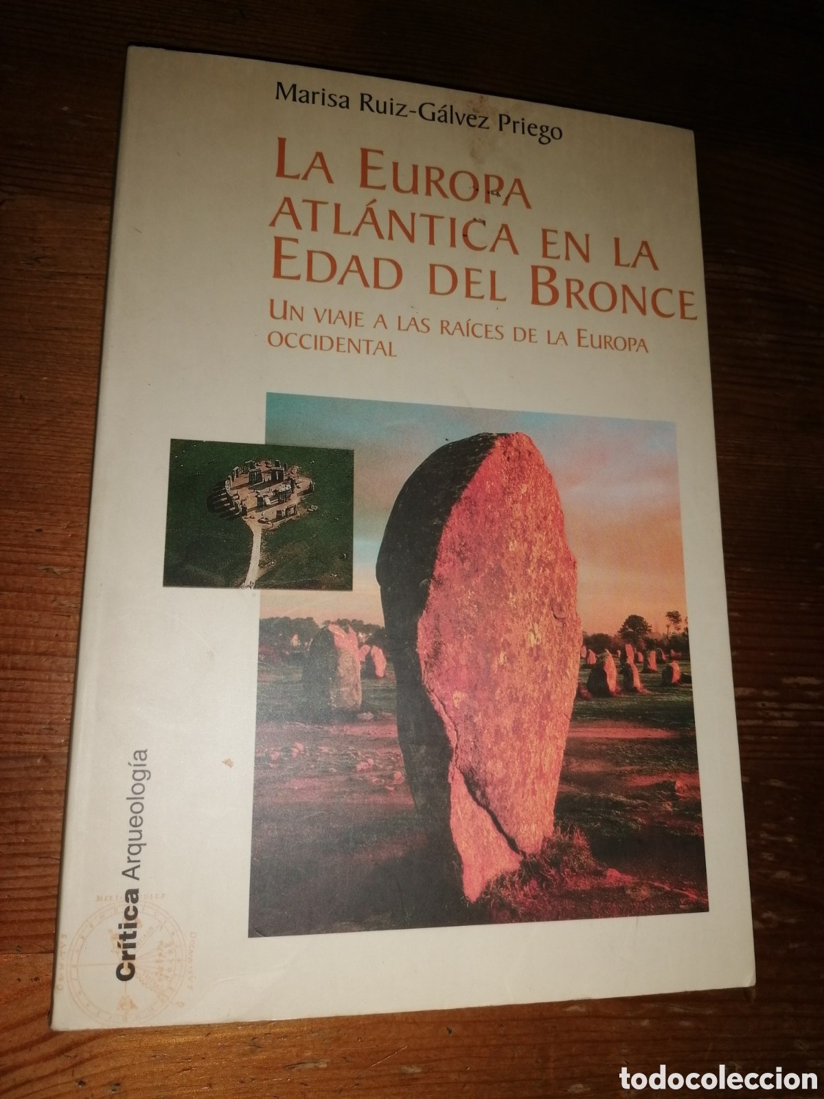 Libros: LA EUROPA ATL&Aacute;NTICA EN LA EDAD DEL BRONCE: UN VIAJE A LAS RA&Iacute;CES DE LA EUROPA OCCIDENTAL.