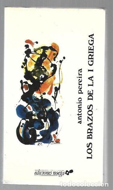 Libros: BRAZOS DE LA I GRIEGA - LOS - PEREIRA, ANTONIO - Foto 1